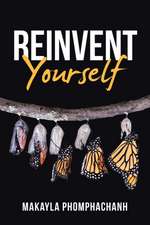 Reinvent Yourself