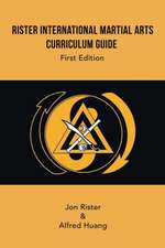 Rister International Martial Arts Curriculum Guide First Edition