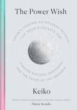 The Power Wish: Japan's Leading Astrologer Reveals the Moon's Secrets for Finding Success, Happiness, and the Favor of the Universe