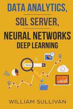 Data Analytics, SQL Server, Neural Networks Deep Learning