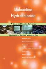 Duloxetine Hydrochloride; A Clear and Concise Reference