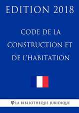 Code de la Construction Et de L'Habitation