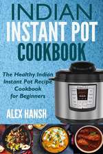 Indian Instant Pot Cookbook