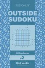 Outside Sudoku - 200 Easy Puzzles 9x9 (Volume 2)