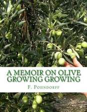 A Memoir on Olive Growing Growing