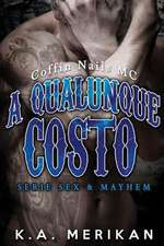 A Qualunque Costo - Coffin Nails MC (Gay Romance, Erotico)