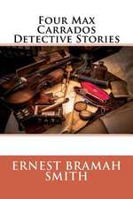 Four Max Carrados Detective Stories