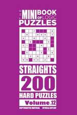 The Mini Book of Logic Puzzles - Straights 200 Hard (Volume 12)