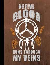 Native Blood Runs Through My Veins, American Indian Composition Notebook