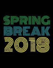 Spring Break 2018