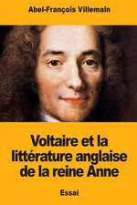 Voltaire Et La Litterature Anglaise de la Reine Anne