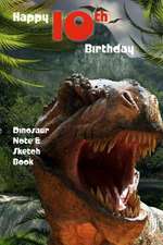 Happy 10th Birthday Dinosaur Note and Sketch Book