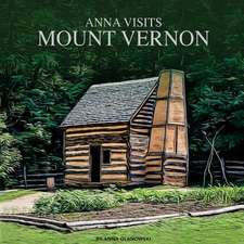 Anna Visits Mount Vernon