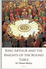 King Arthur and the Knights of the Round Table