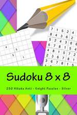 Sudoku 8 X 8 - 250 Hikaku Anti - Knight Puzzles - Silver