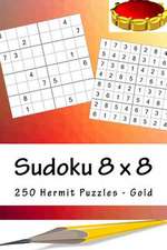 Sudoku 8 X 8 - 250 Hermit Puzzles - Gold