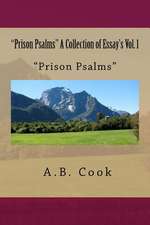 "Prison Psalms" a Collection of Essay's Vol. 1