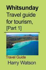 Whitsunday Travel Guide for Tourism, [Part 1]