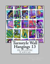 Turnstyle Wall Hangings 13