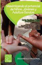 Maximizando El Potencial de Los Ninos, Jovenes y Adultos Sordos