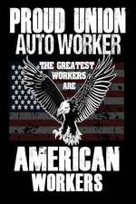 Proud Union Autoworker