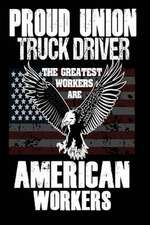 Proud Union Truck Driver