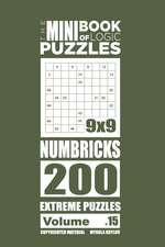 The Mini Book of Logic Puzzles - Numbricks 200 Extreme (Volume 15)