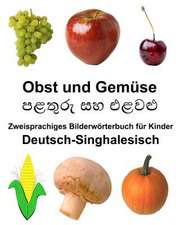 Deutsch-Singhalesisch Obst Und Gemuse Zweisprachiges Bilderworterbuch Fur Kinder