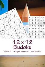 12 X 12 Sudoku - 250 Anti - Knight Puzzles - Level Bronze