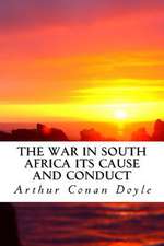 The War in South Africa Its Cause and Conduct