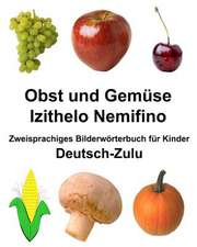 Deutsch-Zulu Obst Und Gemuse/Izithelo Nemifino Zweisprachiges Bilderworterbuch Fur Kinder