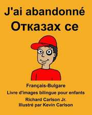 Francais-Bulgare J'Ai Abandonne Livre D'Images Bilingue Pour Enfants