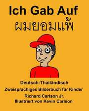 Deutsch-Thailandisch Ich Gab Auf Zweisprachiges Bilderbuch Fur Kinder