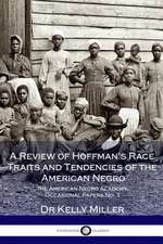 A Review of Hoffman's Race Traits and Tendencies of the American Negro - The American Negro Academy. Occasional Papers No. 1