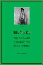 Billy the Kid as He Was Reported in Newspapers from the 1870's and 1880's