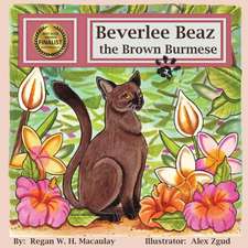 Macaulay, R: Beverlee Beaz the Brown Burmese