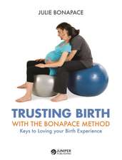 Trusting Birth with the Bonapace Method