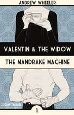 Valentin and the Widow: The Mandrake Machine