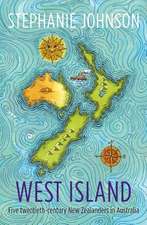 West Island: Five Twentieth-Century New Zealanders in Australia