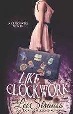 Like Clockwork: A Young Adult Time Travel Romance