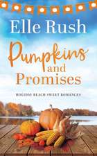 Rush, E: PUMPKINS & PROMISES