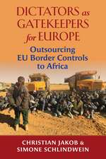 Dictators as Gatekeepers for Europe: Outsourcing EU Border Controls to Africa