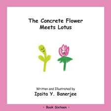 The Concrete Flower Meets Lotus: Book Sixteen