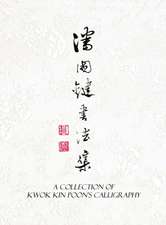 A Collection of Kwok Kin Poon's Calligraphy