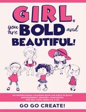 Girl, you are Bold and Beautiful!