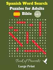 Spanish Word Search Puzzles For Adults: Bible Vol. 3 Book of Proverbs, Large Print