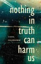 Nothing in Truth Can Harm Us