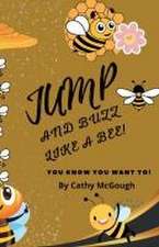 JUMP AND BUZZ LIKE A BEE!