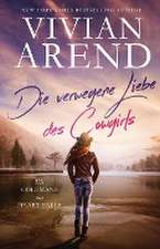 Arend, V: Die verwegene Liebe des Cowgirls