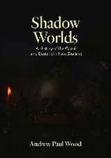 Shadow Worlds: A history of the occult and esoteric in New Zealand